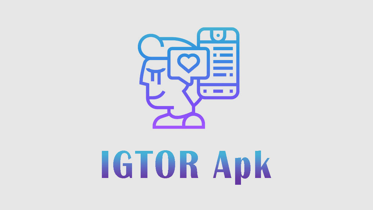 Download IGTOR Apk 9S For Android (Latest)