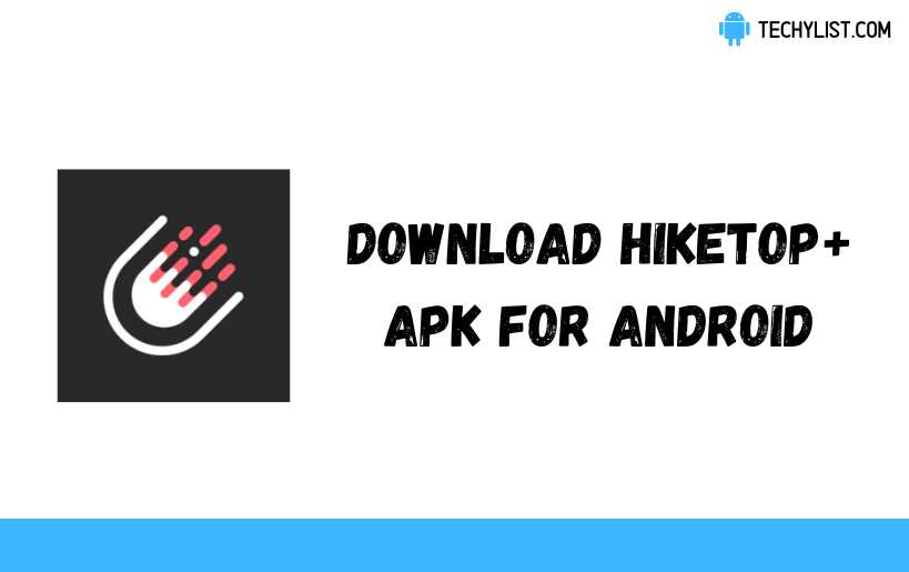 Download HikeTop  Apk V7 1 8 For Android (Latest)