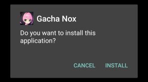 Tap Install to install Gacha Nox