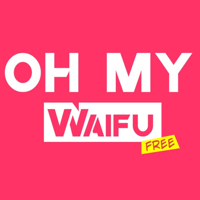 Oh My Waifu